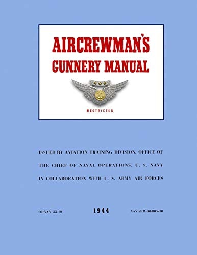 Aircrewman's Gunnery Manual 1944 Opnav 33-40 / Navaer 00 80S-40