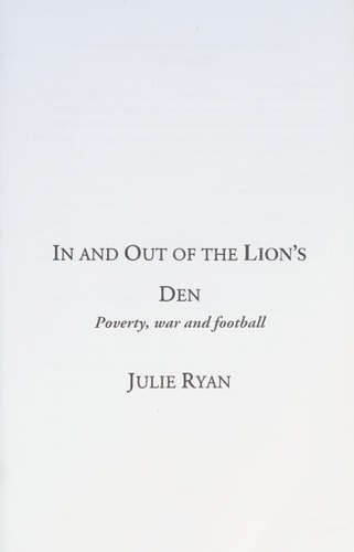 In and Out of the Lion's Den Poverty, War and Football