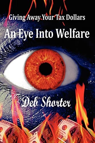 An Eye Into Welfare Giving Away Your Tax Dollars