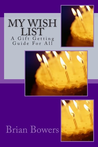 My Wish List A Gift Getting Guide For All