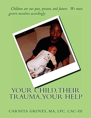 Your Child, Their Trauma, Your Help What You Can Do to Help
