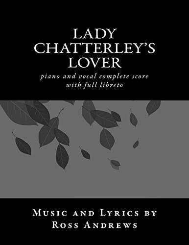 Lady Chatterley's Lover - Vocal Score and Script - The Complete Musical Piano and Vocal Complete Score
