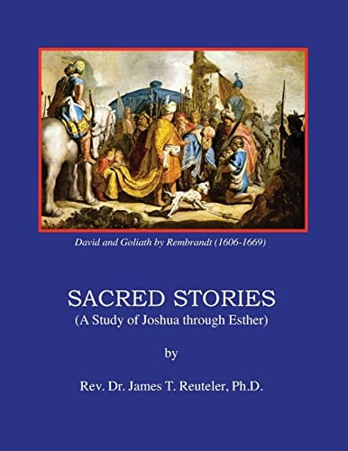 Sacred Stories A Study of Joshua Through Esther