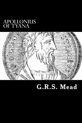 Apollonius of Tyana The Philosopher-Reformer of the First Century A. D.