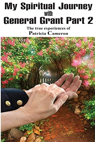 My Spiritual Journey with General Grant Part 2