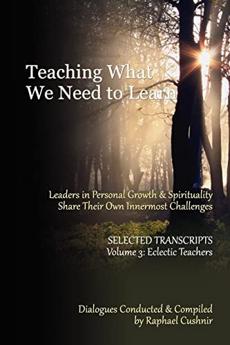 Teaching What We Need To Learn Volume 3 - Eclectic Teachers