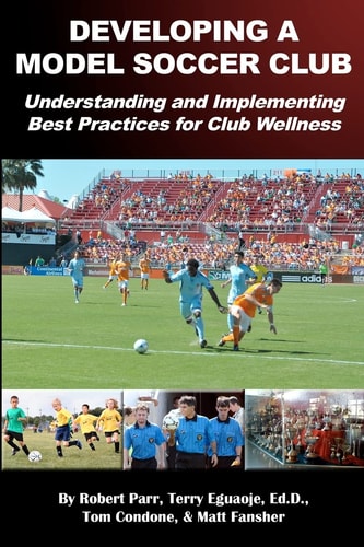 Developing a Model Soccer Club Understanding and Implementing Best Practices for Club Wellness