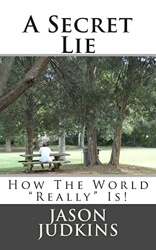 A Secret Lie How The World "Really" Works!