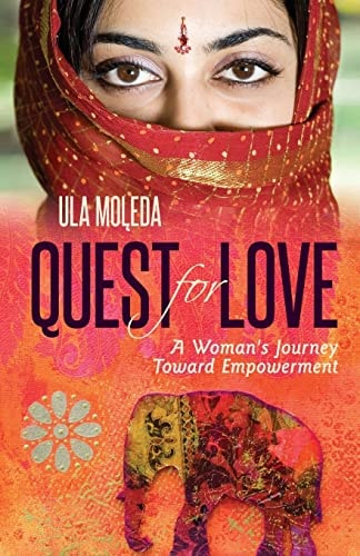 Quest for Love A Woman's Journey Toward Empowerment