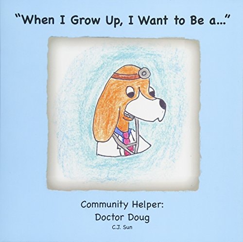 "When I Grow Up, I Want to Be A..." Community Helper: Doctor Doug