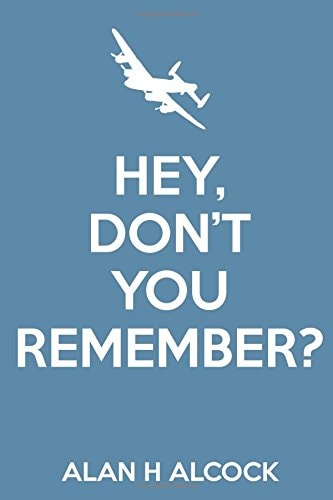 Hey, Don't You Remember? WWII Memories of Lancaster and Martin Marauder Operations