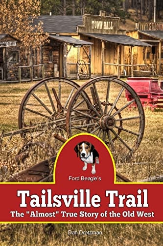 Tailsville Trail The "Almost" True Story of the Old West
