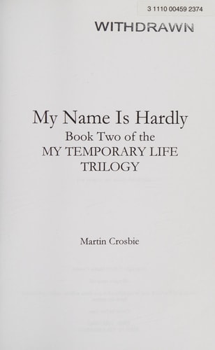My Name Is Hardly Book Two of the My Temporary Life Trilogy