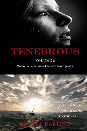 Tenebrous Mutiny on the Morning Glory and Claustrophobia