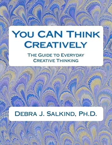 You CAN Think Creatively The Guide to Everyday Creative Thinking