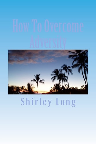 How to Overcome Adversity Keep the Faith