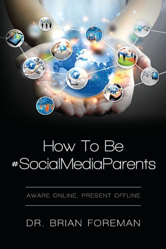 How To Be #SocialMediaParents Aware Online, Present Offline
