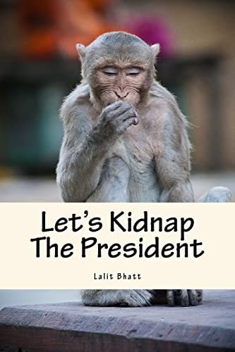 Let's Kidnap The President