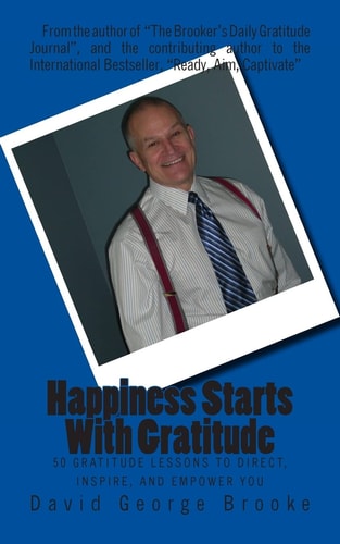 Happiness Starts With Gratitude 50 Lessons to Direct, Inspire, and Empower You