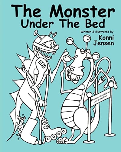 The Monster Under The Bed Written and Illustrated by Konni Jensen