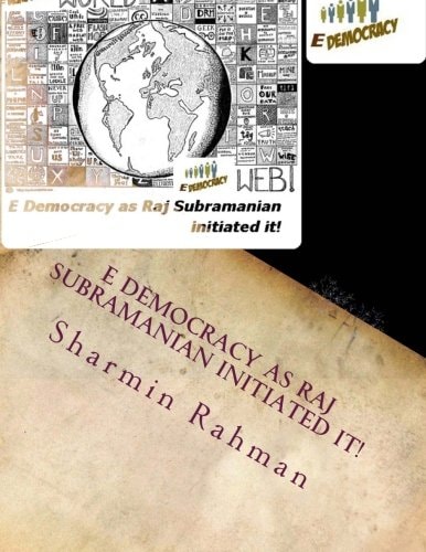 E Democracy As Raj Subramanian Initiated It!