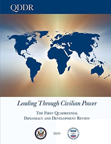 Leading Through Civilian Power The First Quadrennial Diplomacy and Development Review - 2010