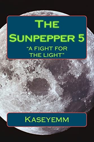 The Sunpepper 5 "Fight for the Light"