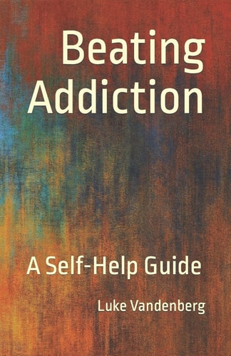 Beating Addiction A Self-Help Guide