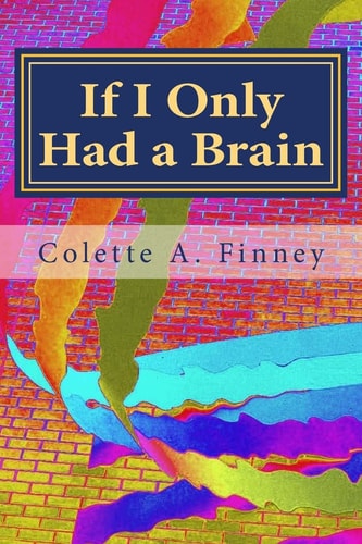 If I Only Had a Brain A Modern-Day Journey to OZ