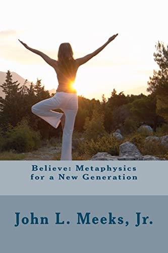 Believe Metaphysics for a New Generation: Based on "Dare to Believe!" by May Rowland