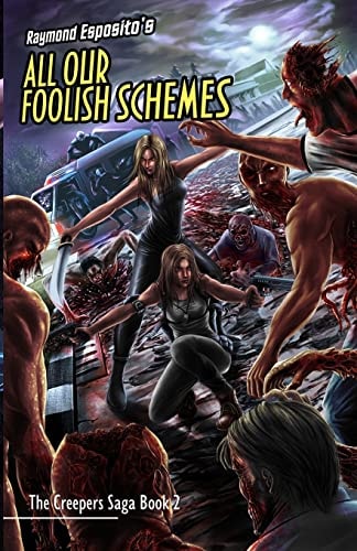 All Our Foolish Schemes The Creepers Saga Book 2
