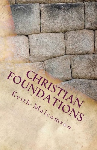 Christian Foundations Six Fondational Doctrines from Hebrews Chapter 6