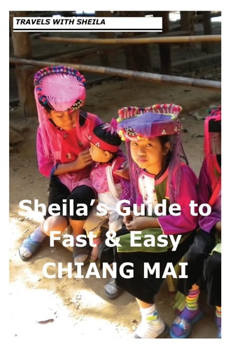 Sheila's Guide to Fast and Easy Chiang Mai