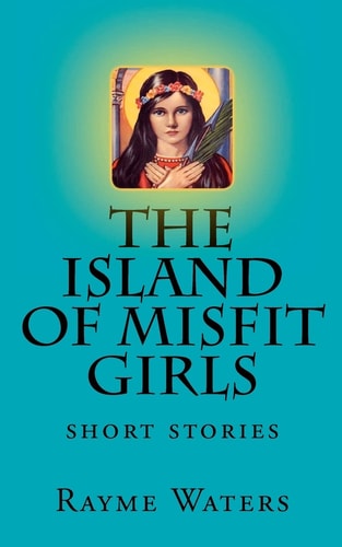 The Island of Misfit Girls Short Stories