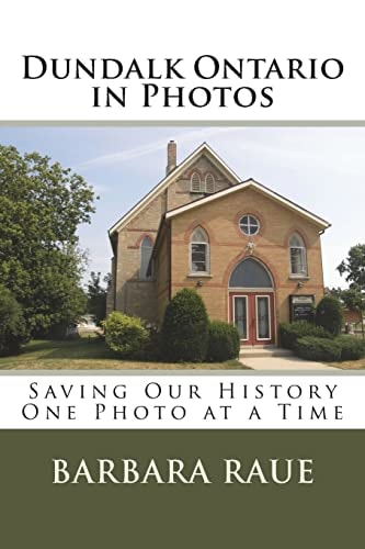 Dundalk Ontario in Photos Saving Our History One Photo at a Time
