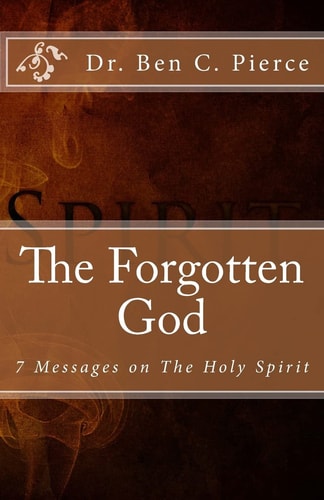 The Forgotten God The Holy Spirit