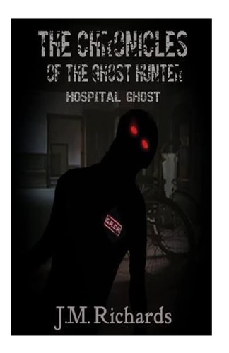 The Chronicles of the Ghost Hunter Hospital Ghost