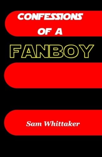 Confessions of a Fanboy