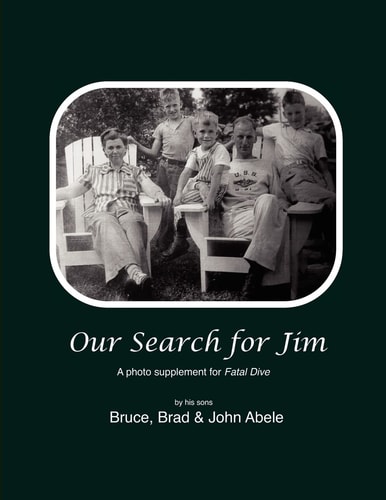 Our Search for Jim A Photo Supplement for Fatal Dive by Jim's Sons