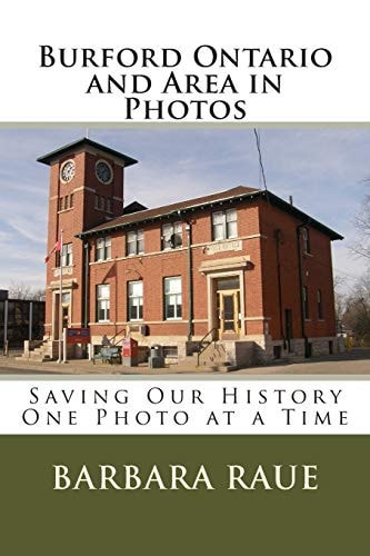 Burford Ontario and Area in Photos Saving Our History One Photo at a Time