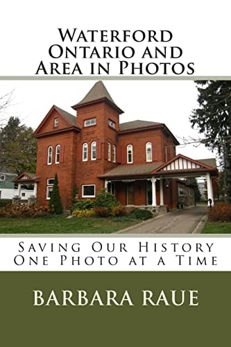 Waterford Ontario and Area in Photos Saving Our History One Photo at a Time