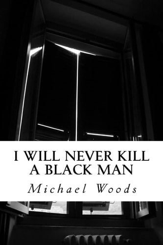 I Will Never Kill a Black Man Nonflammable Book of Poems