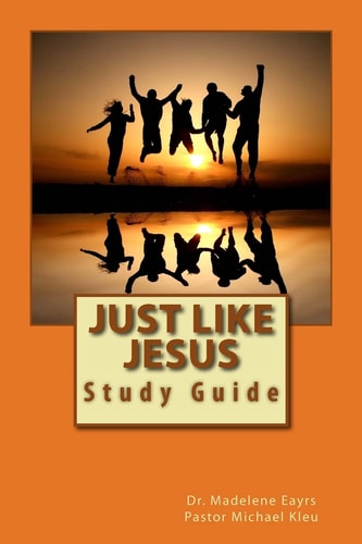 Just Like Jesus Study Guide