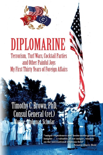 Diplomarine Terrorism, Turf Wars, Cocktail Parties and Other Painful Joys My First Thirty Years of Foreign Affairs