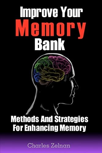Improve Your Memory Bank Methods And Strategies For Enhancing Memory