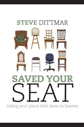 Saved Your Seat Taking Your Place with Jesus in Heaven