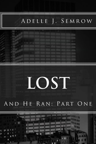 Lost And He Ran: Part One