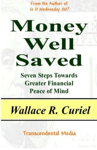 Money Well Saved Seven Steps Towards Greater Financial Peace of Mind