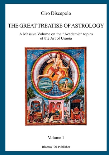 The Great Treatise of Astrology A Massive Volume on the "Academic" Topics of the Art of Urania