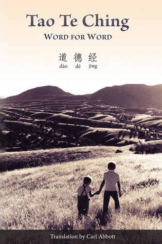 Tao Te Ching Word for Word (Translation Only)